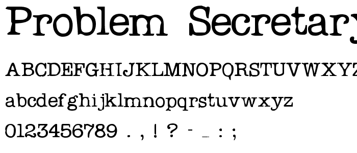 Problem Secretary Normal font